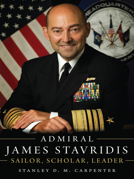 Title details for Admiral James Stavridis by Stanley D M Carpenter - Available
